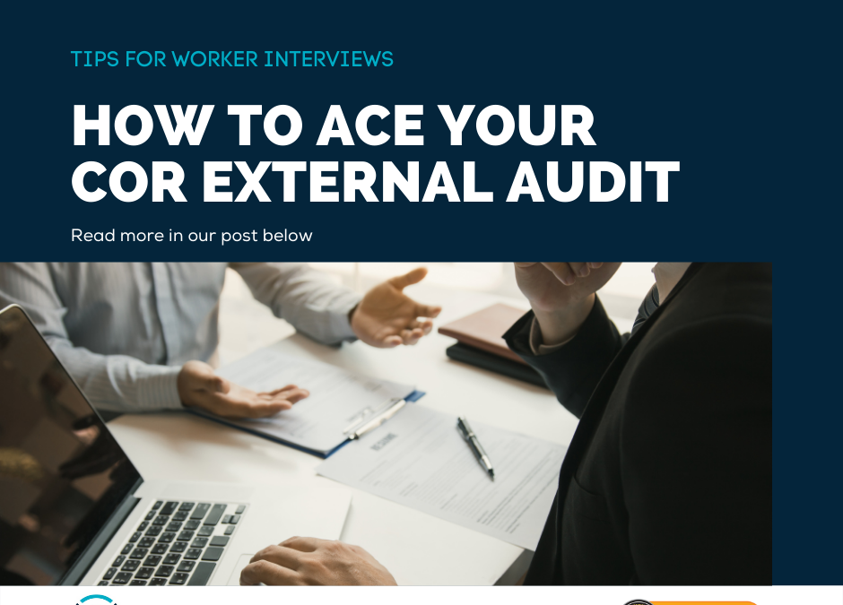 How to ace your external COR™ audit – Tips for worker interviews