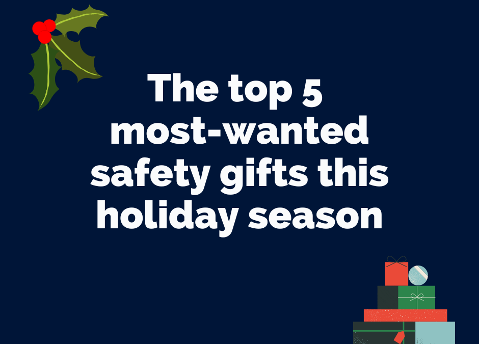 The top 5 most-wanted safety gifts this holiday season